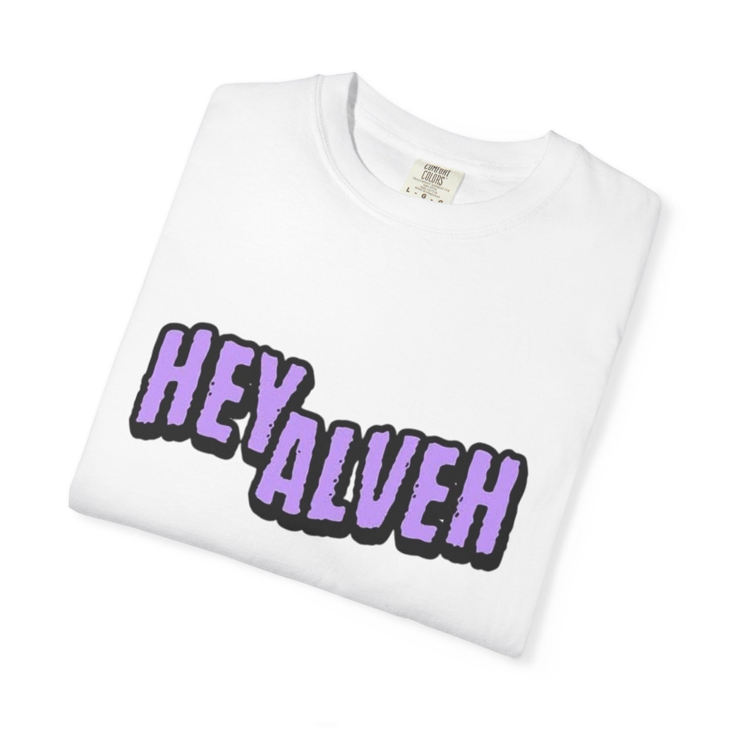 Hey Alveh Unisex Garment-Dyed T-shirt